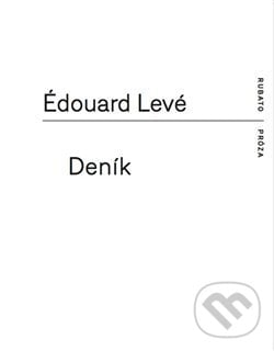 Deník - Édouard Levé, RUBATO, 2017
