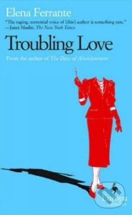 Levně Troubling Love - Elena Ferrante - kniha z kategorie Beletria