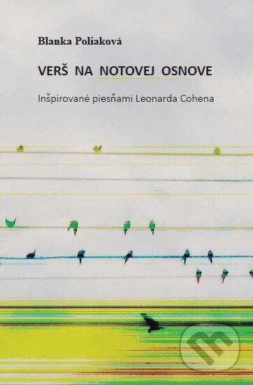 Levně Verš na notovej osnove (Inšpirovaná piesňami Leonarda Cohena) - kniha z kategorie Poézia