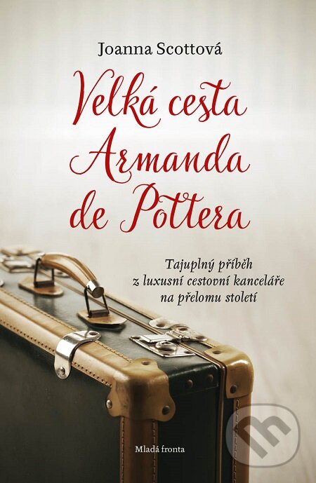 E-kniha: Velká cesta Armanda de Pottera (Joanna Scott). Mladá fronta, 2017