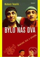 Levně Bylo nás dva (Komická léta v ofsajdu) - Richard Tesařík, Zuzana Pšenicová - kniha z kategorie Beletria