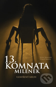 Levně 13. komnata milenek (Uzavřený kruh) - Sofie Králová, Tomáš Kristl - kniha z kategorie Psychológia