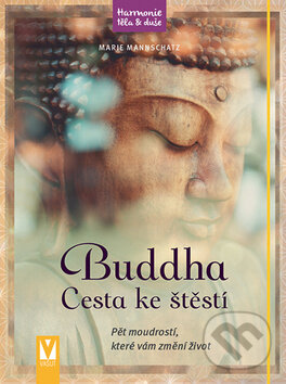 Buddha: Cesta ke štěstí - Marie Mannschatz, Vašut, 2017