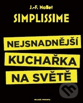 Kniha: Simplissime - Nejsnadnější kuchařka na světě (Jean-François Mallet). Mladá fronta, 2017