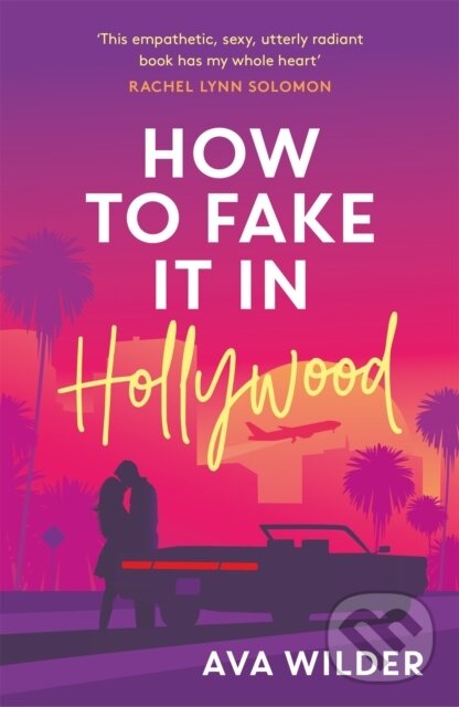 Levně How to Fake it in Hollywood (A sensational fake-dating romance) - kniha z kategorie Humanitné a spoločenské vedy