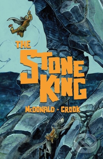 Kniha: The Stone King (Kel Mcdonald a Tyler Crook). , 2022