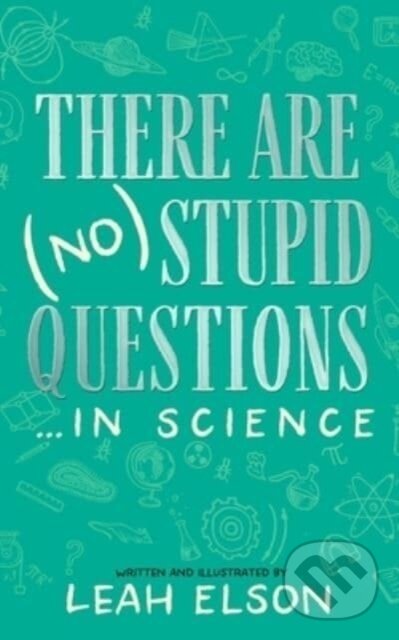 Levně There Are (No) Stupid Questions ... in Science - Leah Elson