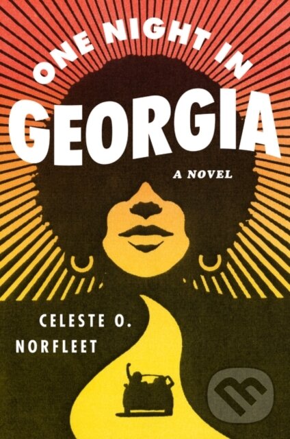 Levně One Night In Georgia (A Novel) - Celeste O. Norfleet - kniha z kategorie Beletria