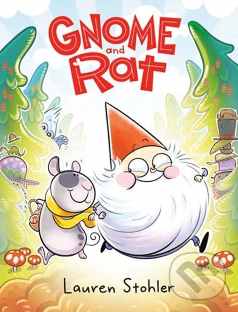 Levně Gnome and Rat - Lauren Stohler - kniha z kategorie Pre deti a mládež