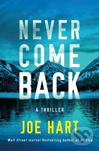 Levně Never Come Back (A Thriller) - Joe Hart - kniha z kategorie Beletria