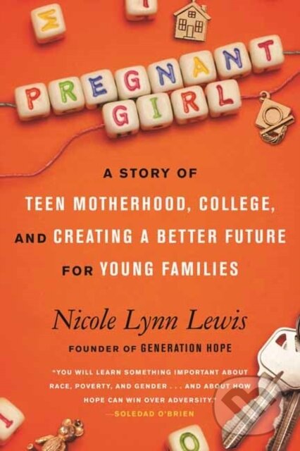 Levně Pregnant Girl (A Story of Teen Motherhood, College, and Creating a Better Future for Young Families) - kniha z kategorie Životopisy