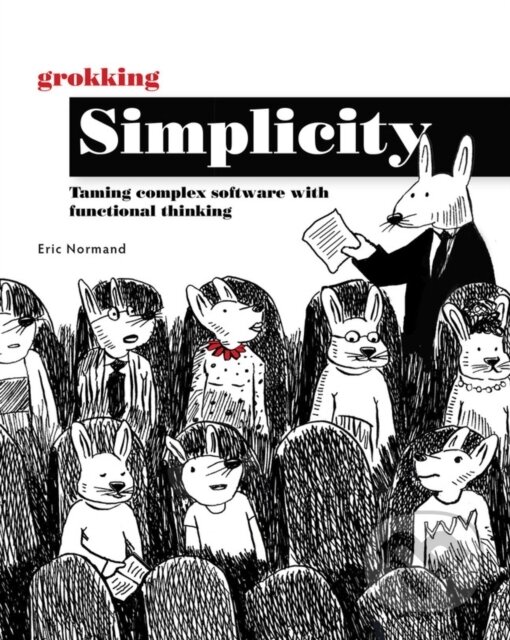 Levně Grokking Simplicity - Eric Normand - kniha z kategorie Programovanie