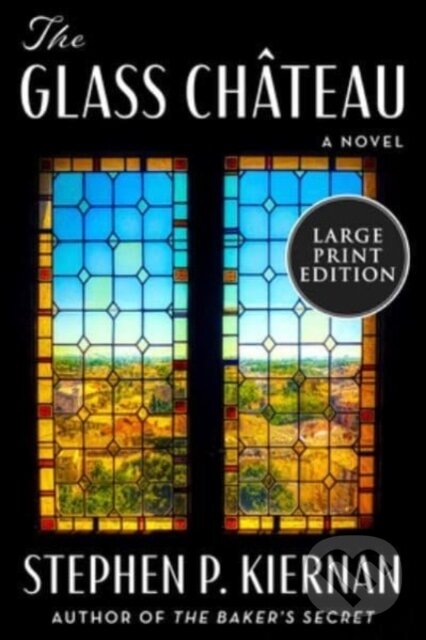 Kniha: The Glass Chateau (Stephen P. Kiernan). , 2023
