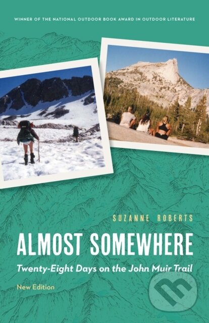 Levně Almost Somewhere (Twenty-Eight Days on the John Muir Trail) - kniha z kategorie Životopisy, reportáže a myšlienky