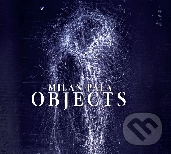 Levně Milan Paľa: Objects - Milan Pala