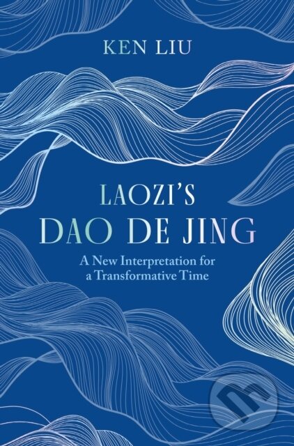 Levně Laozis Dao Di Jing - Ken Liu - kniha z kategorie Filozofia
