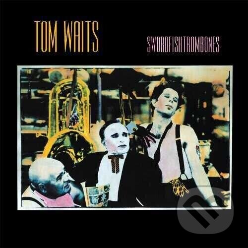 Kniha Tom Waits: Swordfishtrombones LP