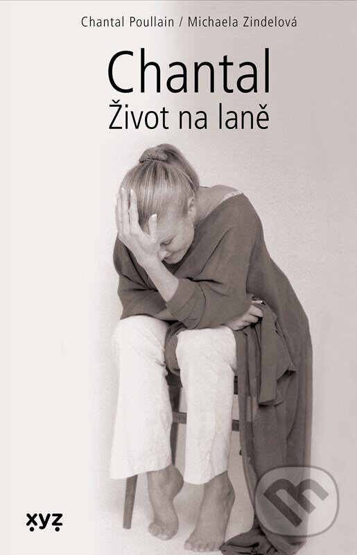 Levně Chantal - Život na laně - Michaela Zindelová, Poullain Chantal - kniha z kategorie Životopisy
