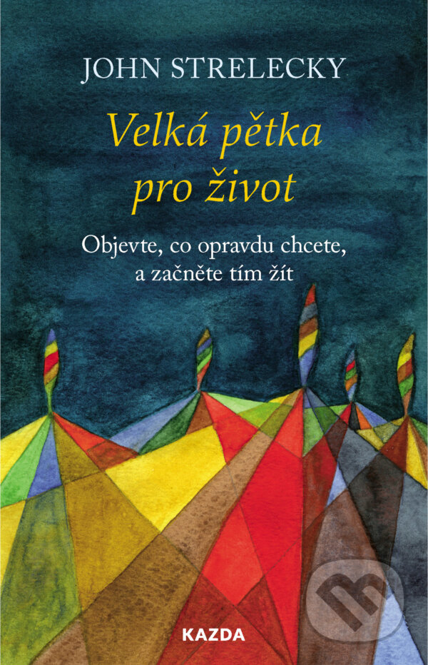 Levně Velká pětka pro život (Objevte, co opravdu chcete, a začněte tím žít) - kniha z kategorie Fotografie