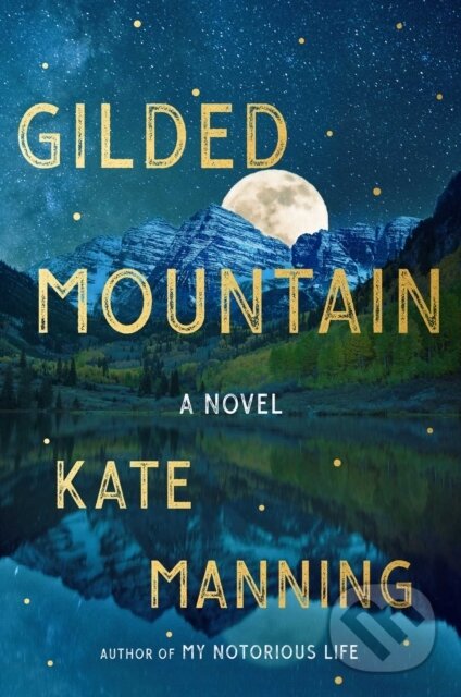 Levně Gilded Mountain (A Novel) - Kate Manning - kniha z kategorie Beletria