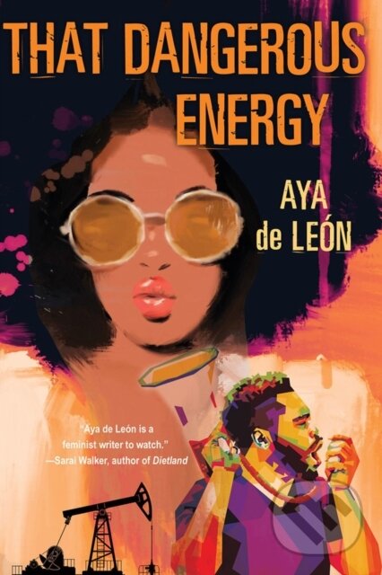 Levně That Dangerous Energy - Aya De Leon - kniha z kategorie Beletria