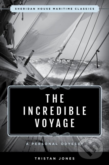Kniha: The Incredible Voyage (Tristan Jones). , 2022