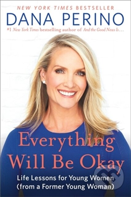 Levně Everything Will Be Okay (Life Lessons for Young Women (from a Former Young Woman)) - kniha z kategorie Motivácia a sebarozvoj