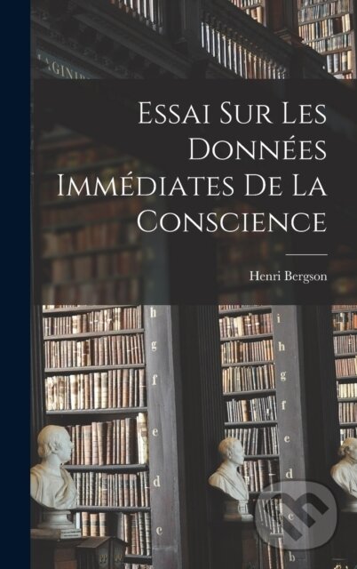 Kniha Essai Sur Les Donnees Immediates De La Conscience