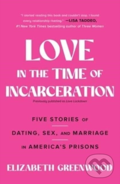 Levně Love in the Time of Incarceration (Five Stories of Dating, Sex, and Marriage in America's Prisons) - kniha z kategorie Humanitné a spoločenské vedy
