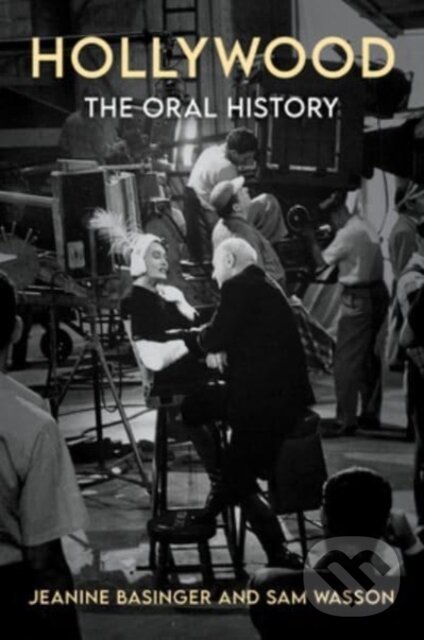 Levně Hollywood: The Oral History (The Oral History) - Jeanine Basinger, Sam Wasson - kniha z kategorie Životopisy, reportáže a myšlienky