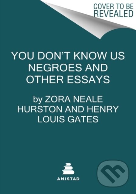 Levně You Don't Know Us Negroes and Other Essays - Genevieve West, Zora Neale Hurston, Jr. Henry Louis Gates