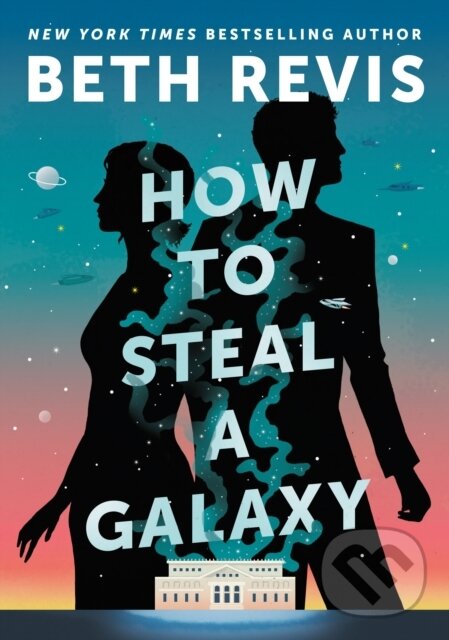 Levně How to Steal a Galaxy - Beth Revis - kniha z kategorie Beletria