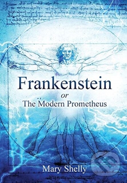 Levně Frankenstein or the Modern Prometheus (Annotated) - Mary Shelly - kniha z kategorie Thrillery