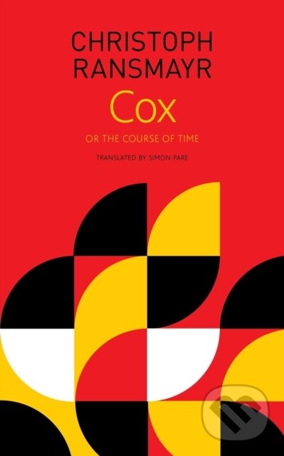 Levně Cox (or The Course of Time) - Christoph Ransmayr - kniha z kategorie Spoločenská beletria