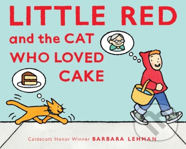 Levně Little Red and the Cat Who Loved Cake - Barbara Lehman