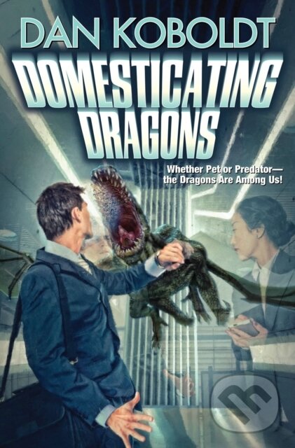 Kniha: Domesticating Dragons (Dan Koboldt). , 2021