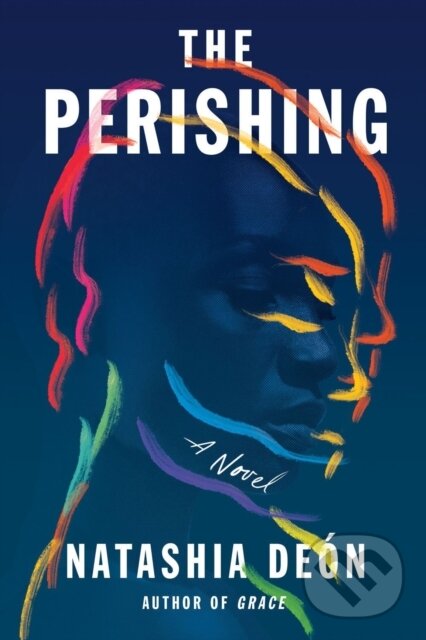 Levně The Perishing (A Novel) - Natashia Deon - kniha z kategorie Spoločenská beletria