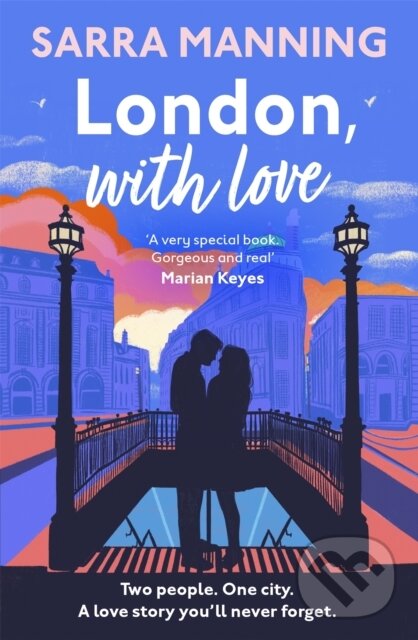 Levně London, With Love (The unforgettable romantic comedy about two people whose lives keep crossing that's nostalgic, captivating, sweet and emotional) -…