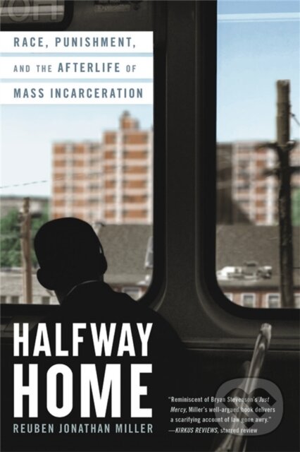 Levně Halfway Home (Race, Punishment, and the Afterlife of Mass Incarceration) - kniha z kategorie Sociológia