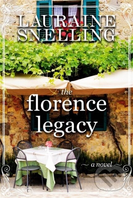 Levně The Florence Legacy (A Novel) - Lauraine Snelling - kniha z kategorie Spoločenská beletria