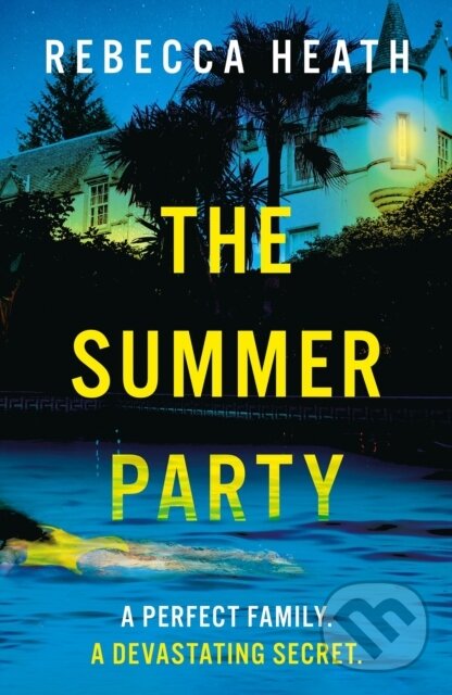 Levně The Summer Party (An absolutely glamorous and unputdownable psychological thriller!) - kniha z kategorie Beletria