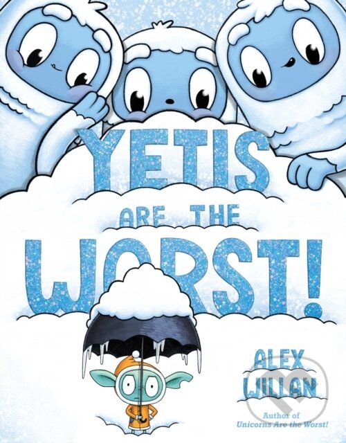 Levně Yetis Are the Worst! - Alex Willan - kniha z kategorie Pre deti a mládež