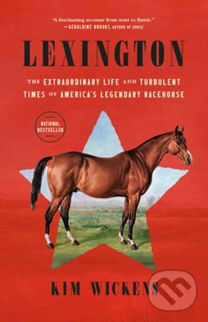 Levně Lexington (The Extraordinary Life and Turbulent Times of America's Legendary Racehorse) - kniha z kategorie Šport