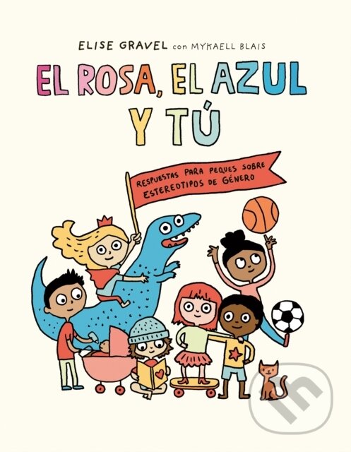 Kniha: El rosa, el azul y t (Elise Gravel a Mykaell Blais). , 2024