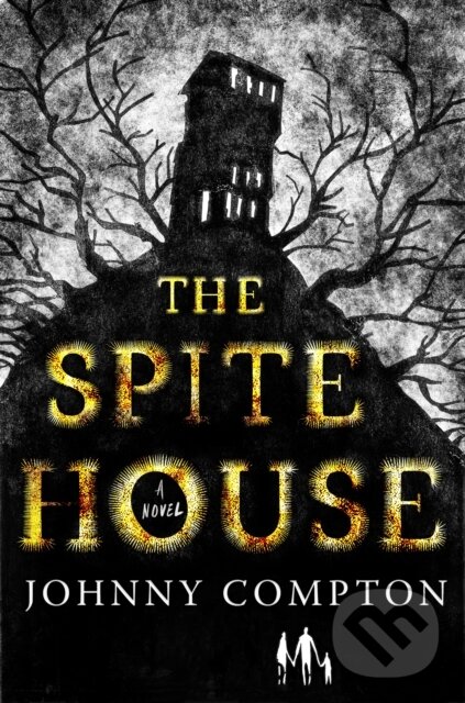 Levně The Spite House (A Novel) - Johnny Compton - kniha z kategorie Horory