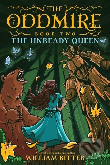Kniha: The Oddmire, Book 2: The Unready Queen (William Ritter)