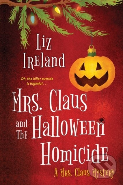 Levně Mrs. Claus and the Halloween Homicide - Liz Ireland - kniha z kategorie Spoločenská beletria