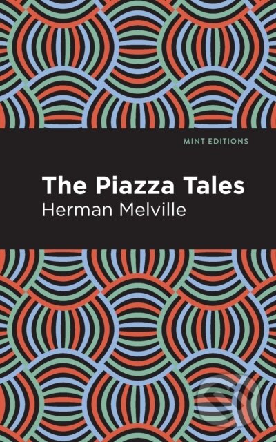 Kniha: The Piazza Tales (Herman Melville). , 2021