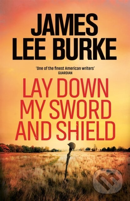 Levně Lay Down My Sword and Shield - James Lee Burke - kniha z kategorie Detektívky, trilery a horory