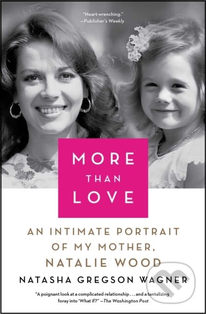 Levně More Than Love (An Intimate Portrait of My Mother, Natalie Wood) - kniha z kategorie Životopisy, reportáže a myšlienky
